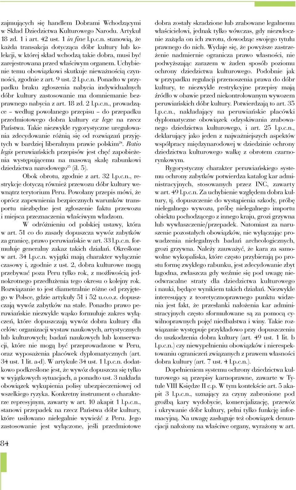 18 zd. 2 l.p.c.n., prowadzące według powołanego przepisu do przepadku przedmiotowego dobra kultury ex lege na rzecz Państwa.