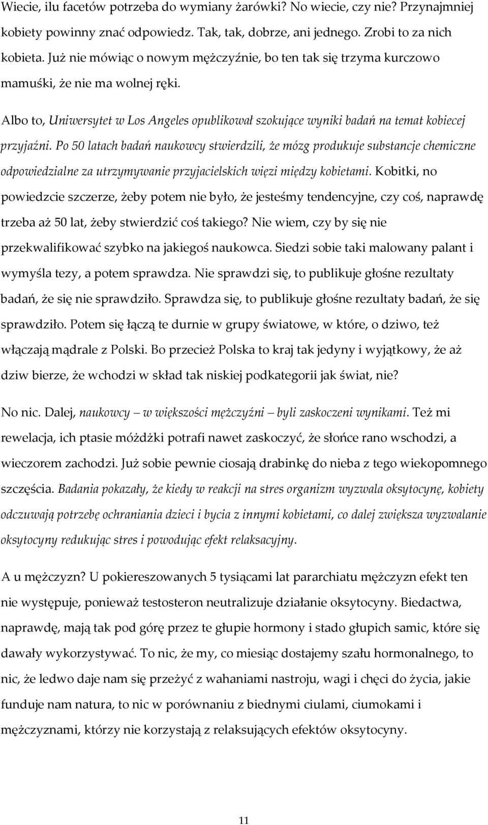 Po 50 latach badań naukowcy stwierdzili, że mózg produkuje substancje chemiczne odpowiedzialne za utrzymywanie przyjacielskich więzi między kobietami.