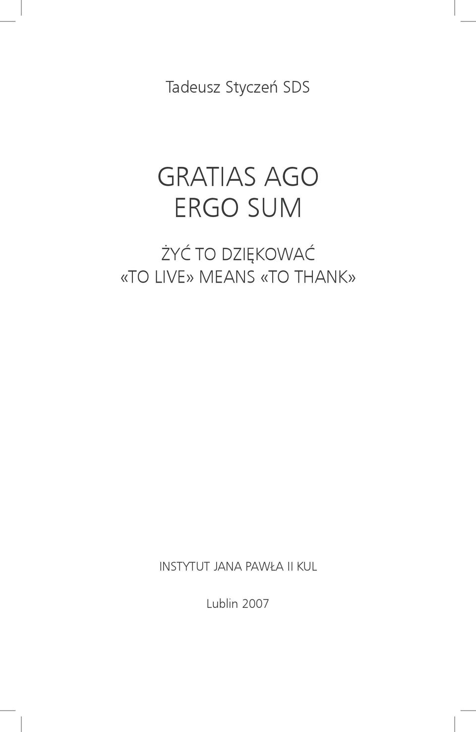«TO LIVE» MEANS «TO THANK»