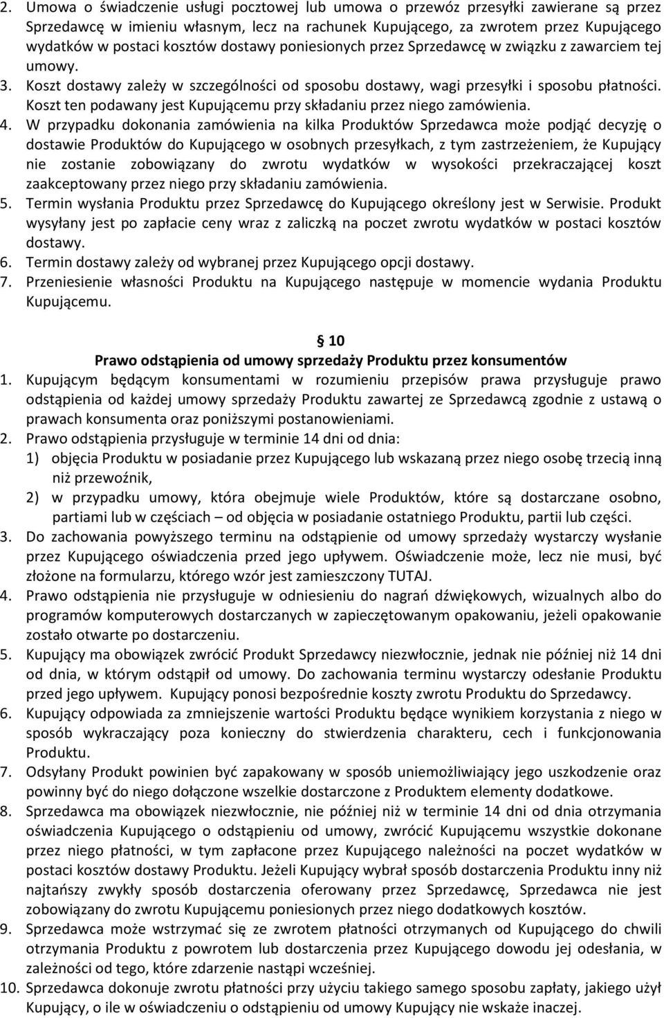 Koszt ten podawany jest Kupującemu przy składaniu przez niego zamówienia. 4.