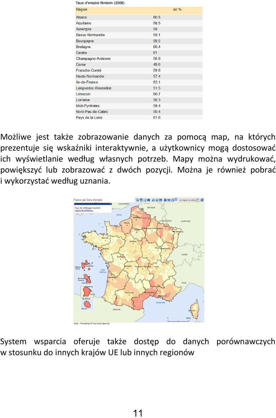 Mapy można wydrukowad, powiększyd lub zobrazowad z dwóch pozycji.