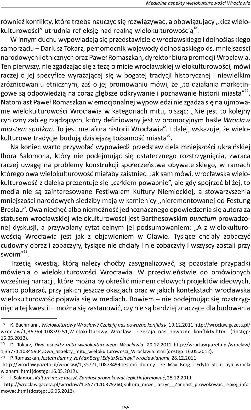 mniejszości narodowych i etnicznych oraz Paweł Romaszkan, dyrektor biura promocji Wrocławia.