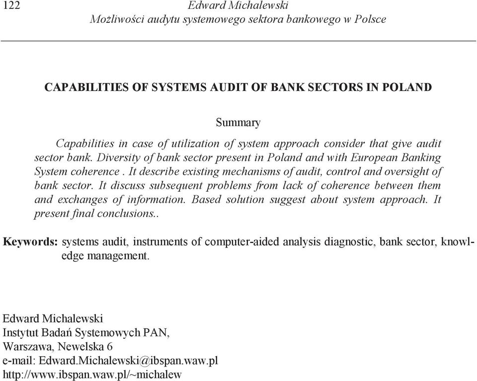 It discuss subsequent problems from lack of coherence between them and exchanges of information. Based solution suggest about system approach. It present final conclusions.