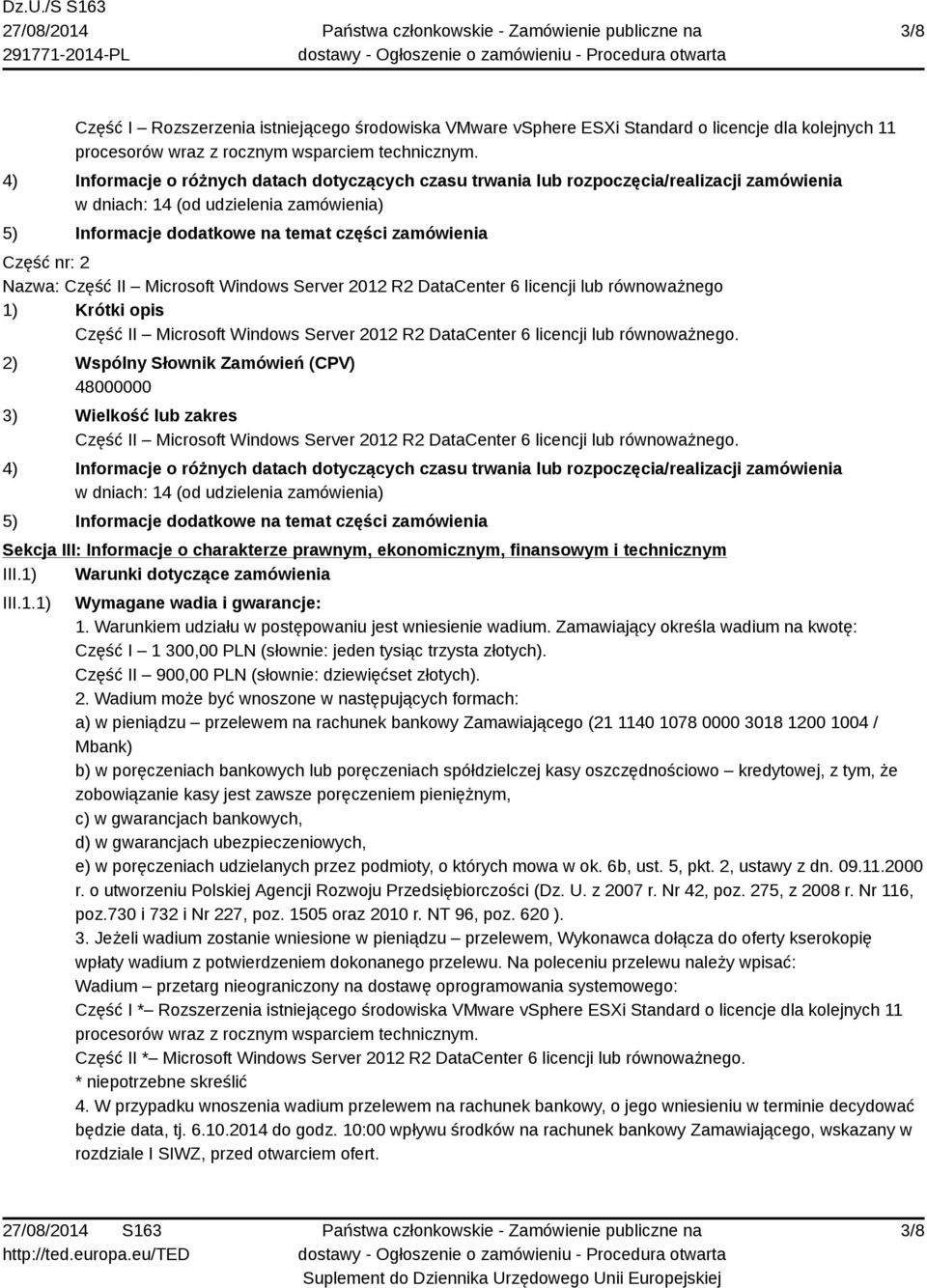 Nazwa: Część II Microsoft Windows Server 2012 R2 DataCenter 6 licencji lub równoważnego 1) Krótki opis Część II Microsoft Windows Server 2012 R2 DataCenter 6 licencji lub równoważnego.