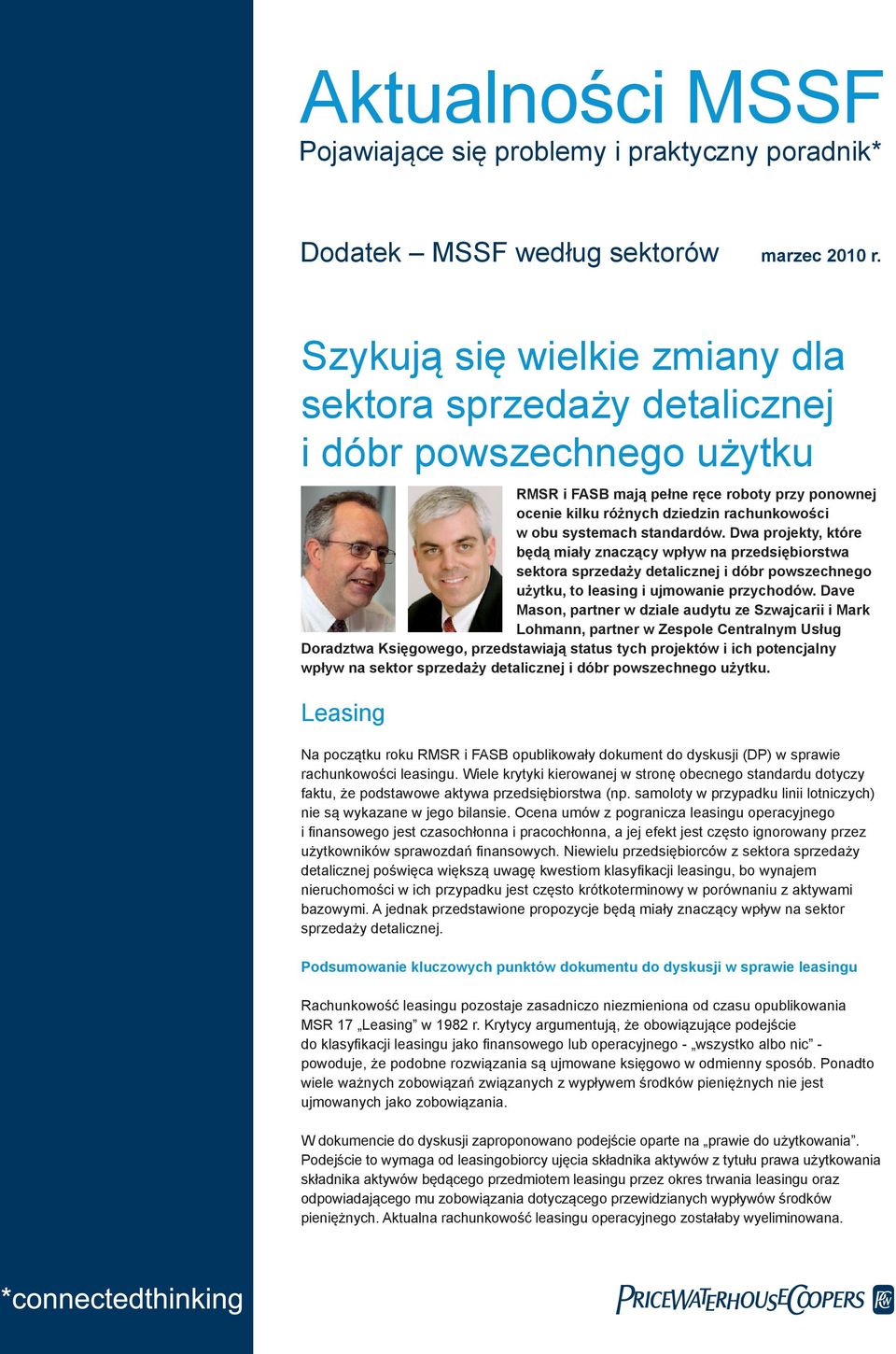 standardów. Dwa projekty, które będą miały znaczący wpływ na przedsiębiorstwa sektora sprzedaży detalicznej i dóbr powszechnego użytku, to leasing i ujmowanie przychodów.