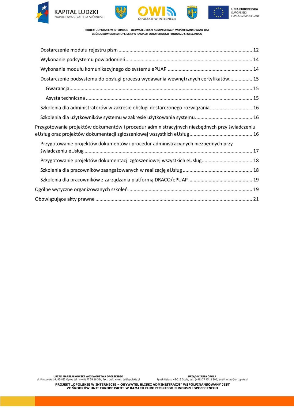 ..16 Szkolenia dla użytkowników systemu w zakresie użytkowania systemu.