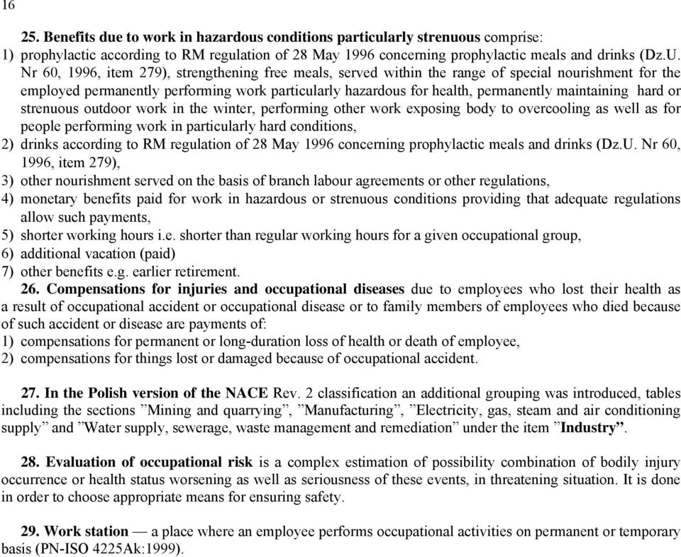 maintaining hard or strenuous outdoor work in the winter, performing other work exposing body to overcooling as well as for people performing work in particularly hard conditions, 2) drinks according