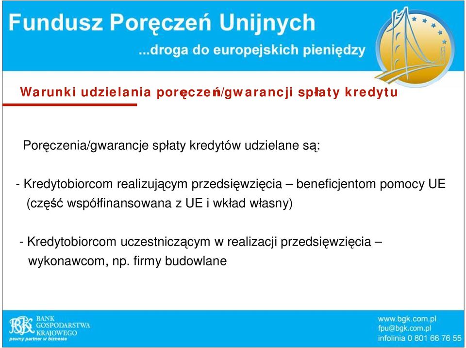 beneficjentom pomocy UE (cz wspó finansowana z UE i wk ad w asny) -