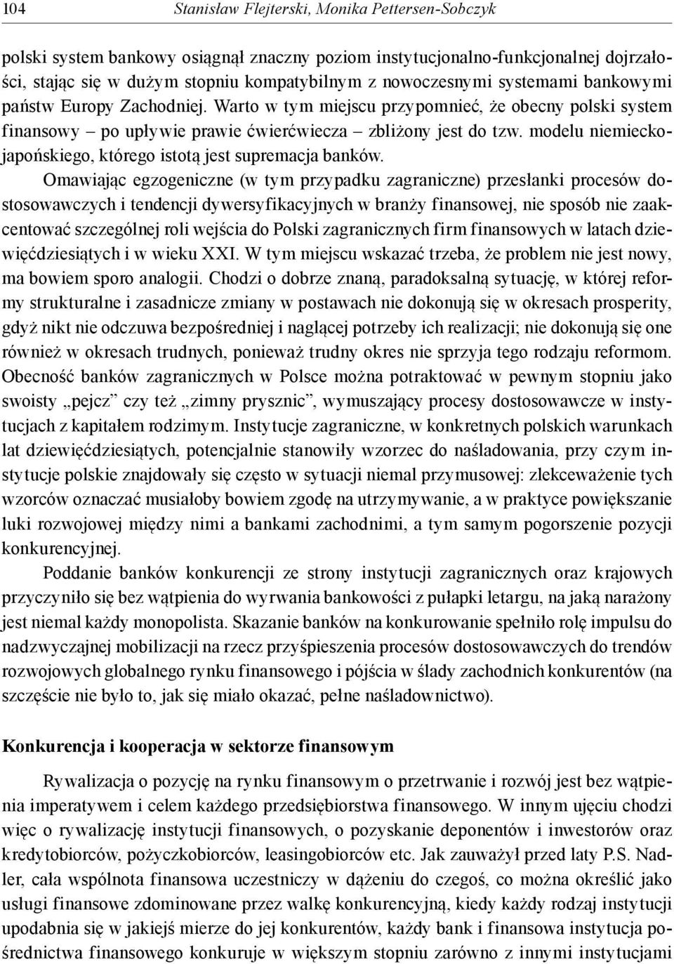 modelu niemieckojapońskiego, którego istotą jest supremacja banków.