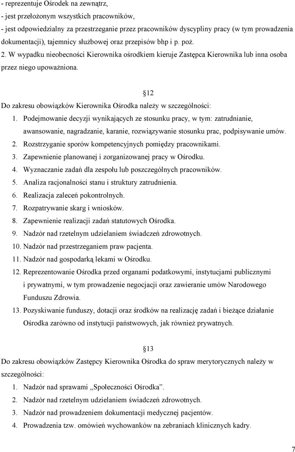 12 Do zakresu obowiązków Kierownika Ośrodka należy w szczególności: 1.