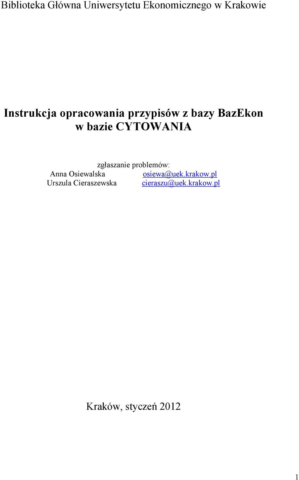 CYTOWANIA zgłaszanie problemów: Anna Osiewalska osiewa@uek.