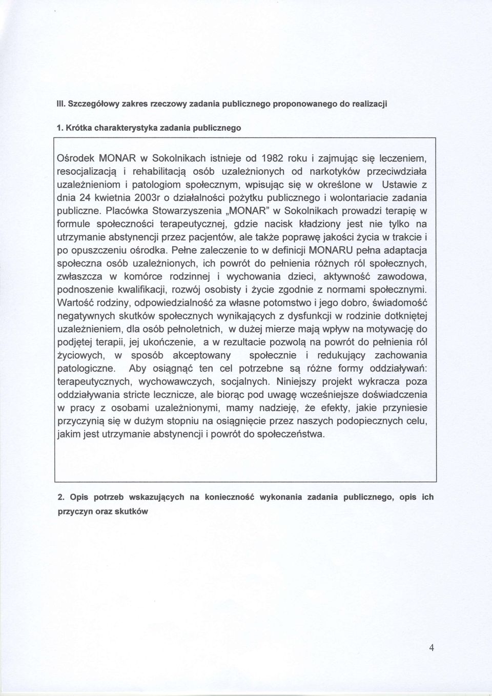 uzale2nieniom i patologiom spolecznym, wpisujqc siq w okreslone w Ustawie z dnia 24 kwietnia 2003r o dziafalno6ci po2ytku publicznego i wolontariacie zadania publiczne.