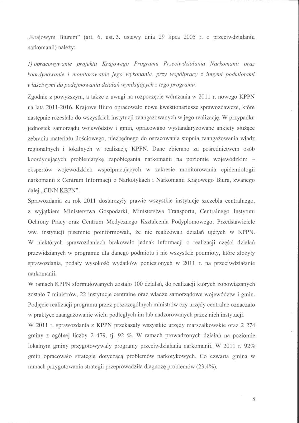 wlasciwymi do podejmowania dzialan wynikajqcych z tego programu. Zgodnie z powyzszym, a takze z uwagi na rozpocz((cie wdrazania w 2011 r.