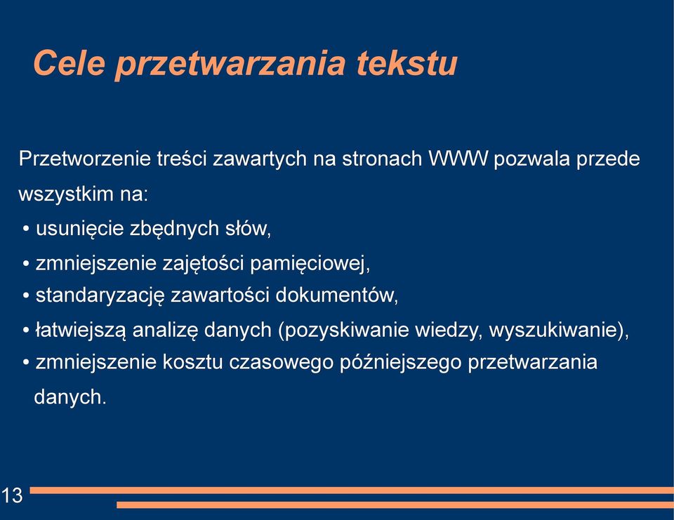 standaryzację zawartości dokumentów, łatwiejszą analizę danych (pozyskiwanie