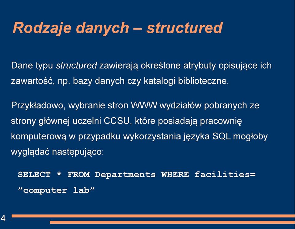 Przykładowo, wybranie stron WWW wydziałów pobranych ze strony głównej uczelni CCSU, które