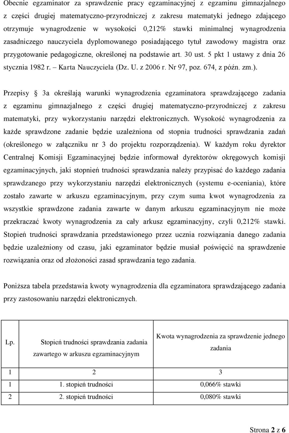 5 pkt 1 ustawy z dnia 26 stycznia 1982 r. Karta Nauczyciela (Dz. U. z 2006 r. Nr 97, poz. 674, z późn. zm.).