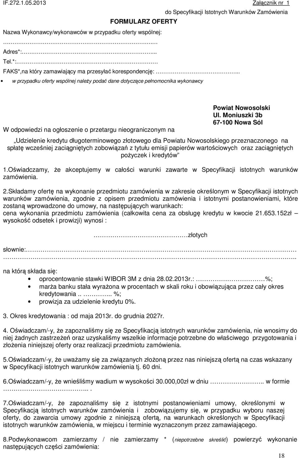 .. w przypadku oferty wspólnej należy podać dane dotyczące pełnomocnika wykonawcy W odpowiedzi na ogłoszenie o przetargu nieograniczonym na Powiat Nowosolski Ul.