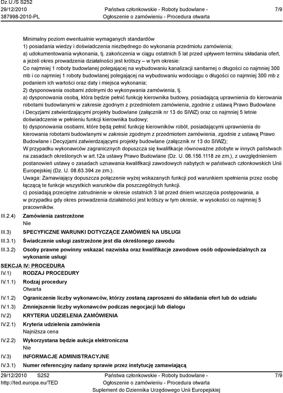 wybudowaniu kanalizacji sanitarnej o długości co najmniej 300 mb i co najmniej 1 roboty budowlanej polegającej na wybudowaniu wodociągu o długości co najmniej 300 mb z podaniem ich wartości oraz daty