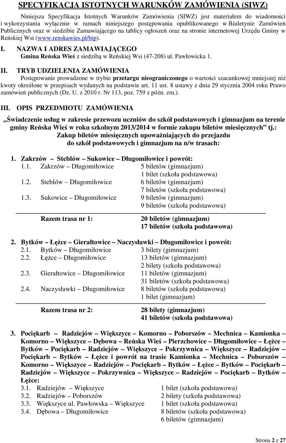 NAZWA I ADRES ZAMAWIAJĄCEGO Gmina Reńska Wieś z siedzibą w Reńskiej Wsi (47-208) ul. Pawłowicka 1. II.