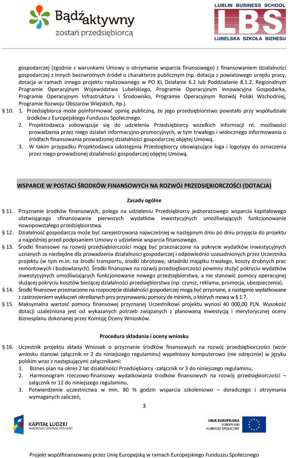 2, Regionalnym Programie Operacyjnym Województwa Lubelskiego, Programie Operacyjnym Innowacyjna Gospodarka, Programie Operacyjnym Infrastruktura i Środowisko, Programie Operacyjnym Rozwój Polski