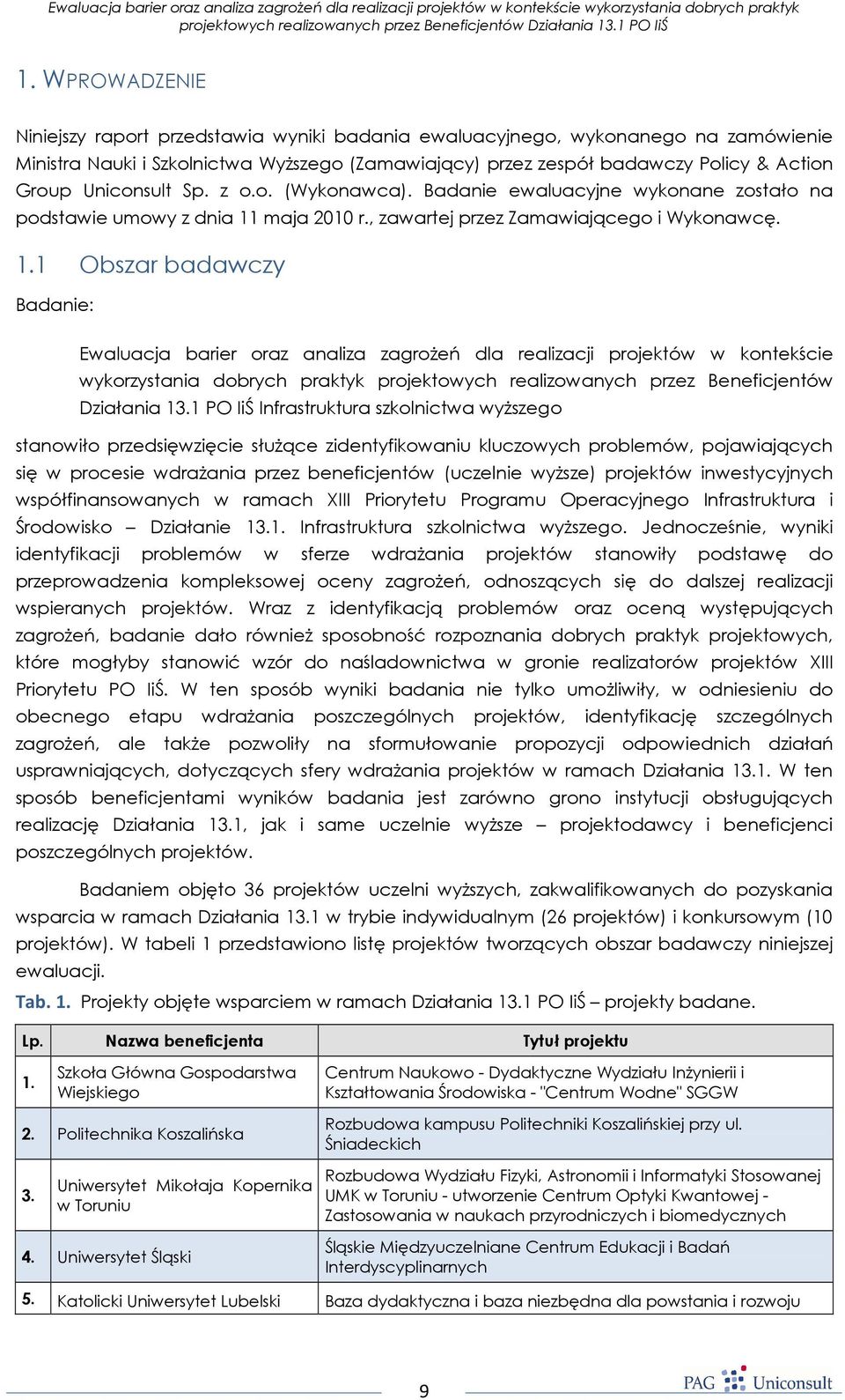 maja 2010 r., zawartej przez Zamawiającego i Wykonawcę. 1.