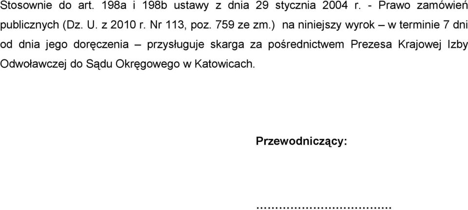 ) na niniejszy wyrok w terminie 7 dni od dnia jego doręczenia przysługuje