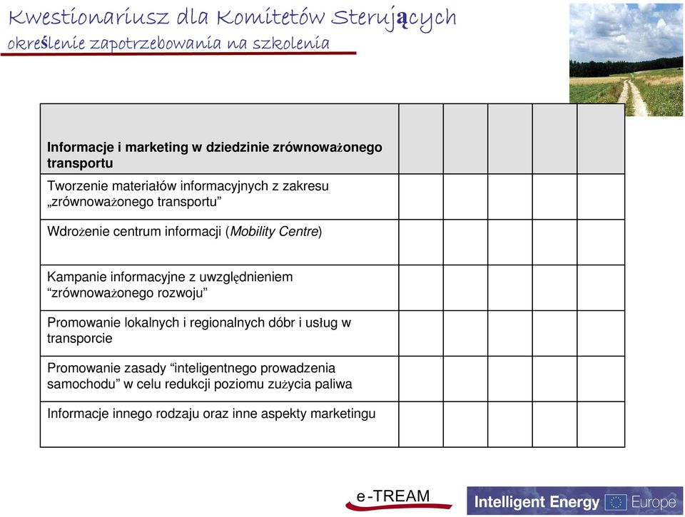 Kampanie informacyjne z uwzględnieniem zrównoważonego rozwoju Promowanie lokalnych i regionalnych dóbr i usług w transporcie