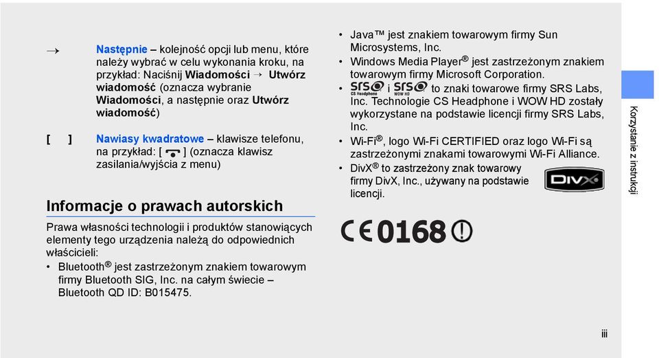 urządzenia należą do odpowiednich właścicieli: Bluetooth jest zastrzeżonym znakiem towarowym firmy Bluetooth SIG, Inc. na całym świecie Bluetooth QD ID: B015475.