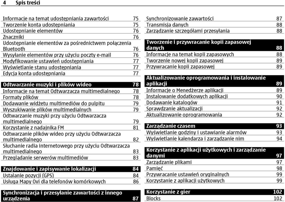 Informacje na temat Odtwarzacza multimedialnego 78 Formaty plików 78 Dodawanie widżetu multimediów do pulpitu 79 Wyszukiwanie plików multimedialnych 79 Odtwarzanie muzyki przy użyciu Odtwarzacza