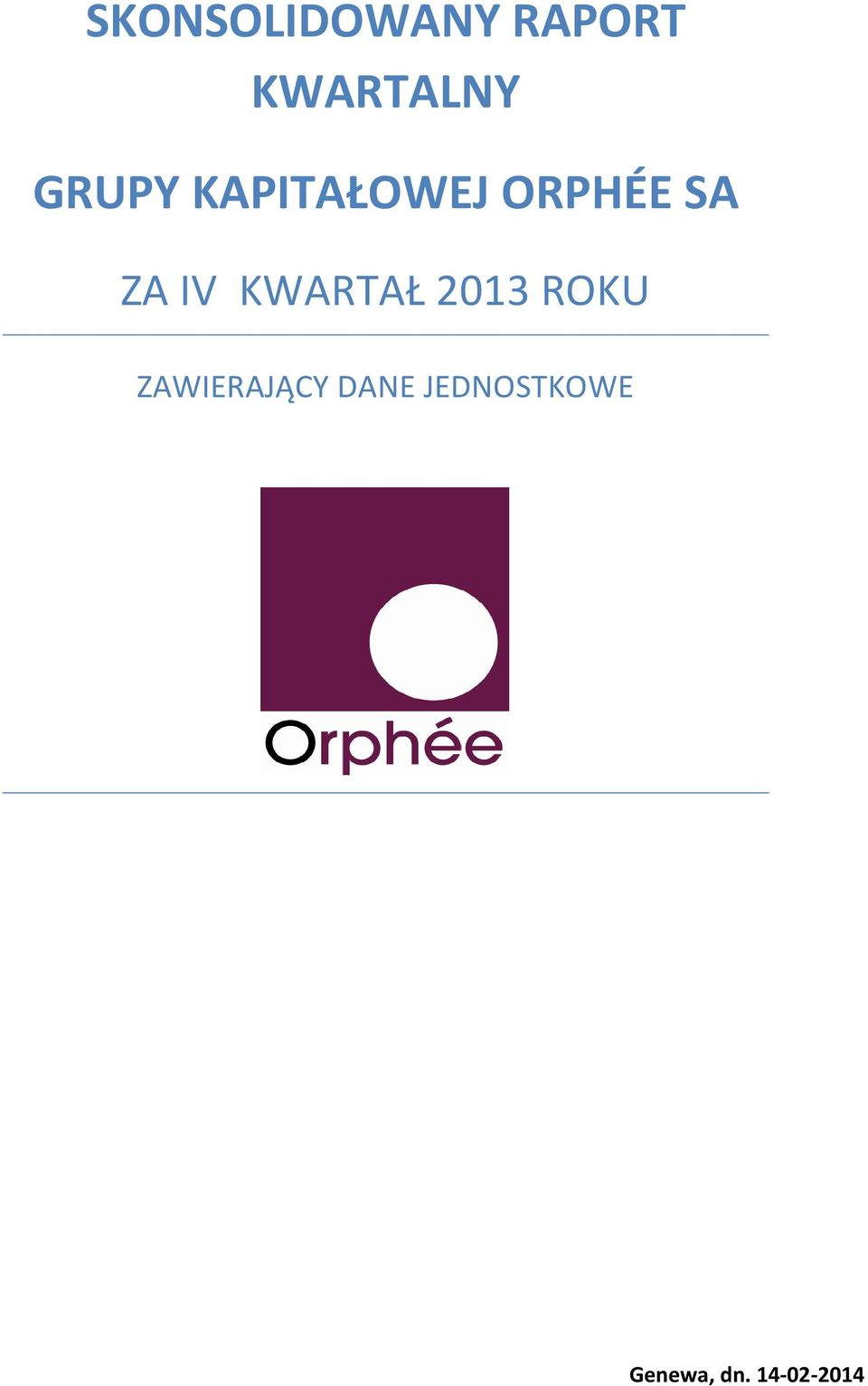 KWARTAŁ 2013 ROKU ZAWIERAJĄCY