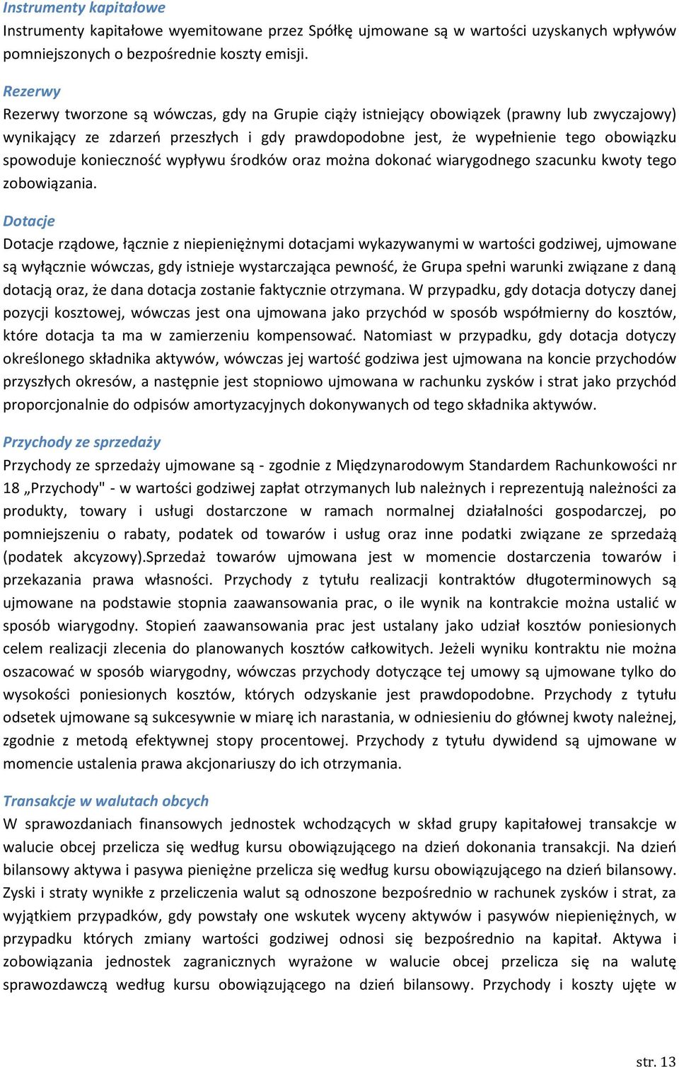 spowoduje konieczność wypływu środków oraz można dokonać wiarygodnego szacunku kwoty tego zobowiązania.