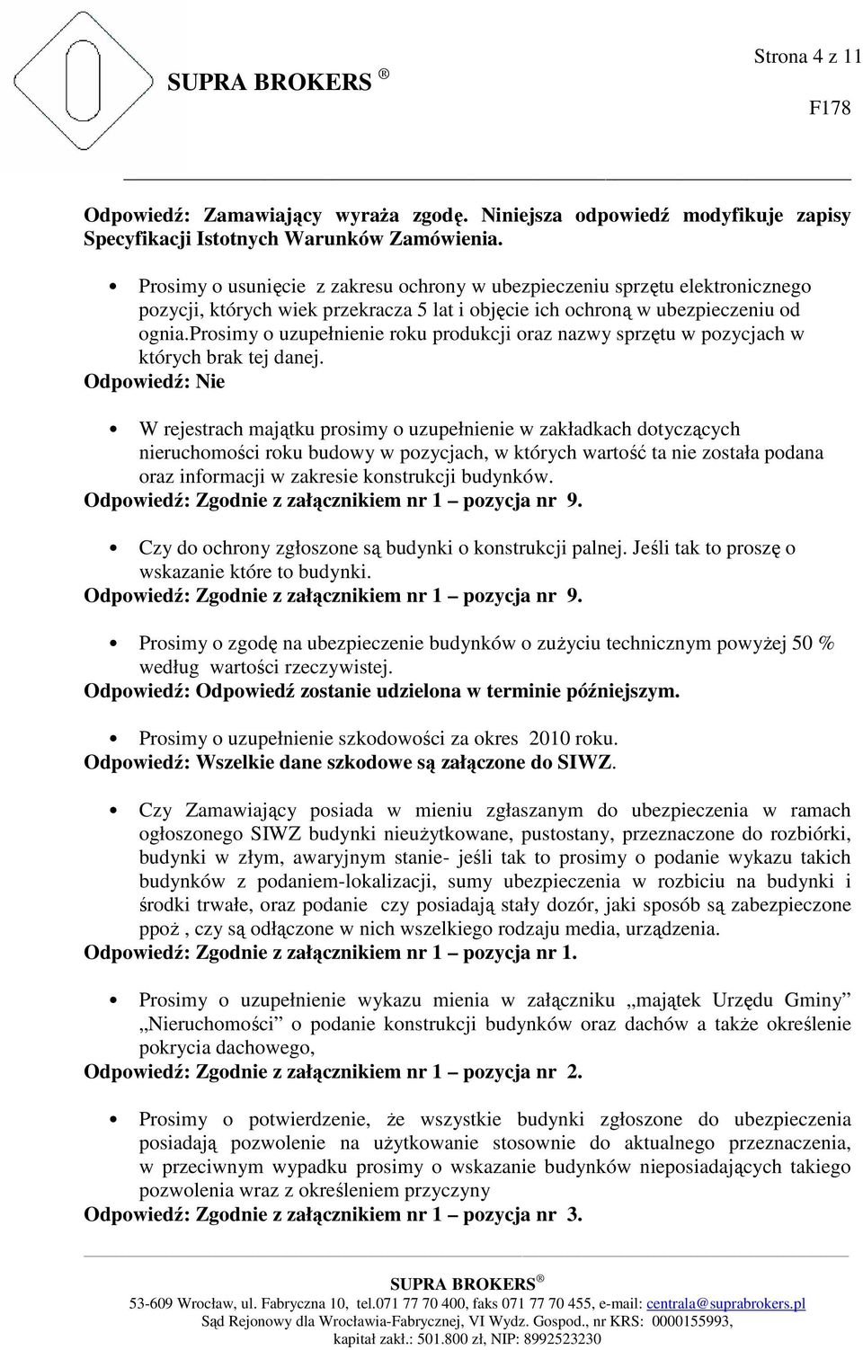 ognia.prosimy o uzupełnienie roku produkcji oraz nazwy sprzętu w pozycjach w których brak tej danej.