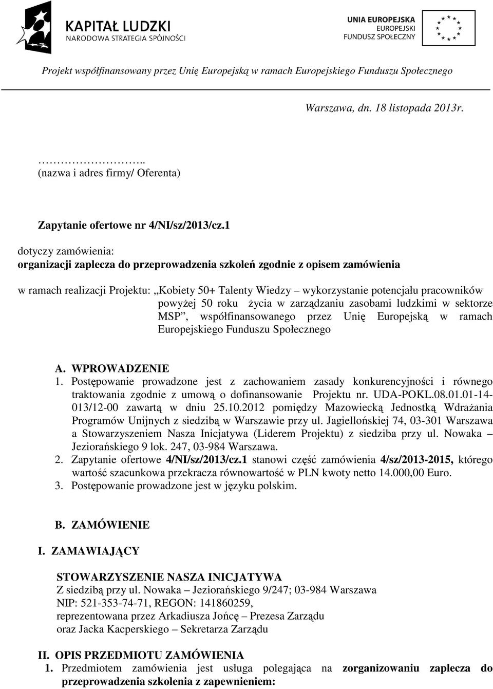 50 roku życia w zarządzaniu zasobami ludzkimi w sektorze MSP, współfinansowanego przez Unię Europejską w ramach Europejskiego Funduszu Społecznego A. WPROWADZENIE 1.