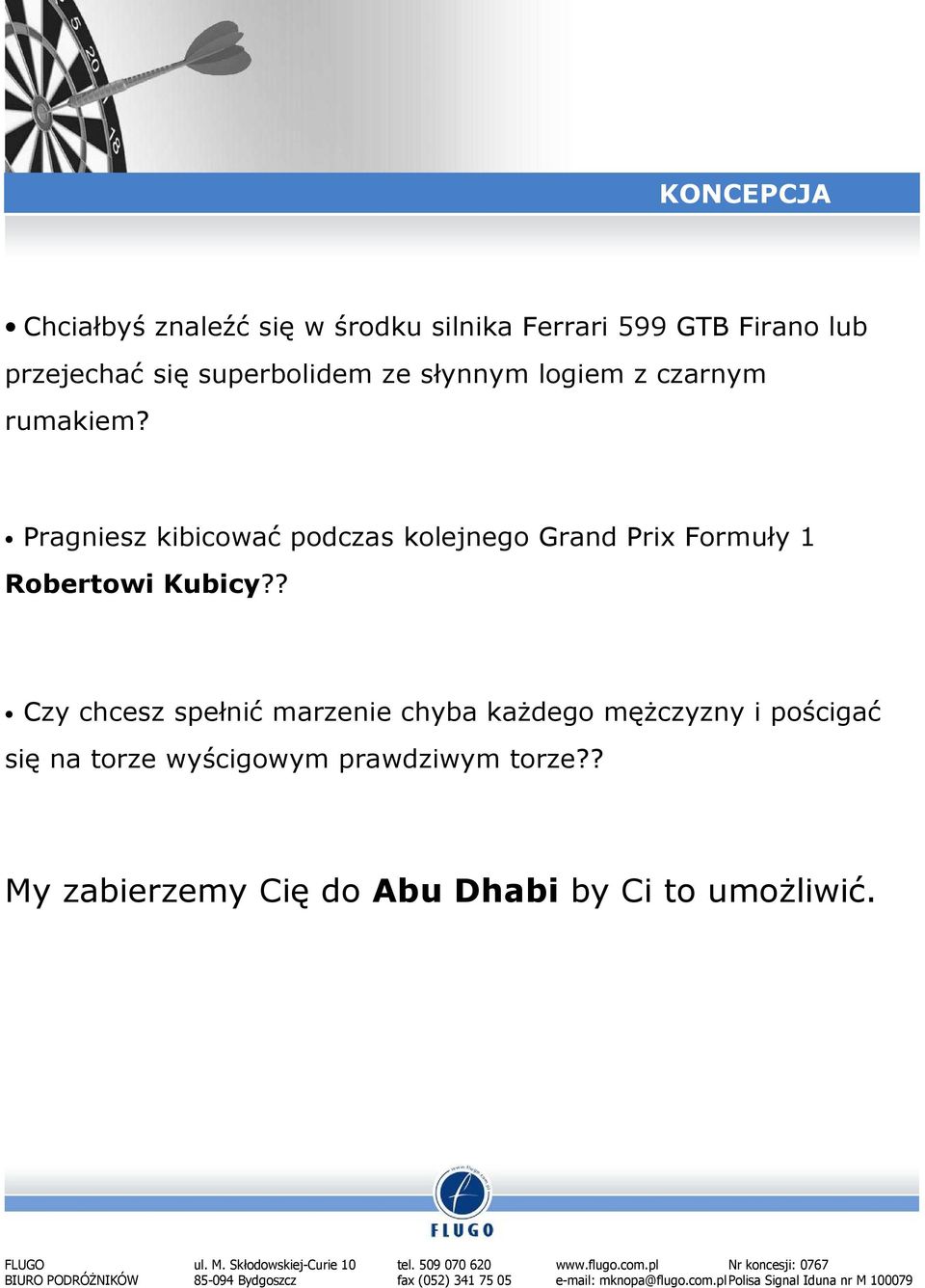 Pragniesz kibicować podczas kolejnego Grand Prix Formuły 1 Robertowi Kubicy?