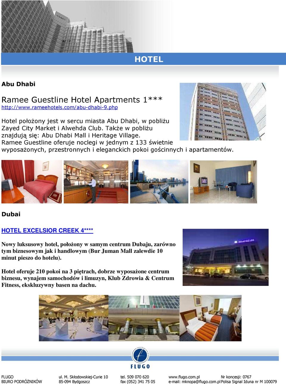 Ramee Guestline oferuje noclegi w jednym z 133 świetnie wyposaŝonych, przestronnych i eleganckich pokoi gościnnych i apartamentów.