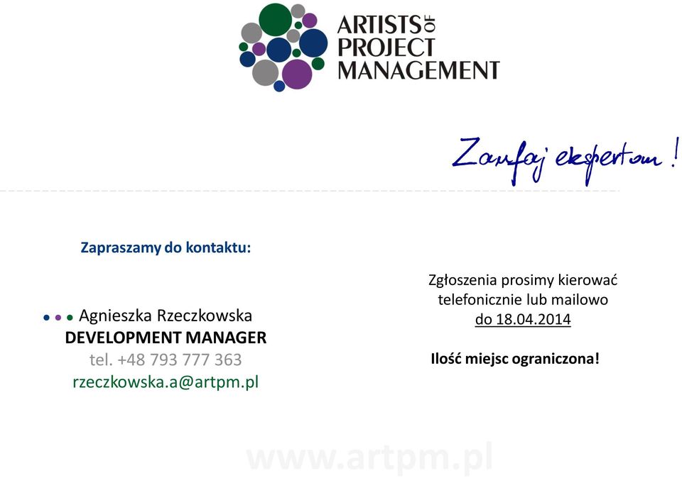 MANAGER tel. +48 793 777 363 rzeczkowska.a@artpm.