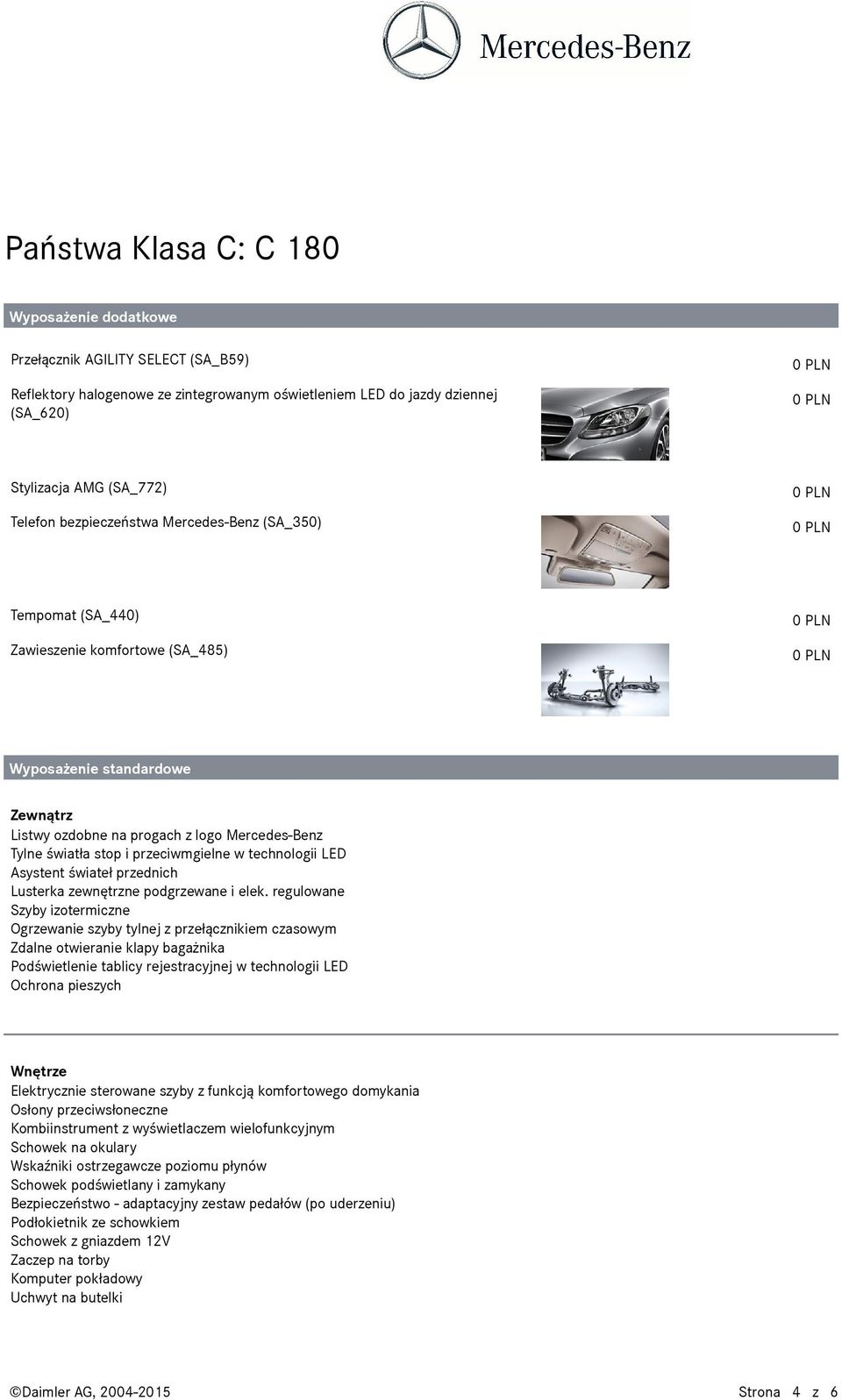 technologii LED Asystent świateł przednich Lusterka zewnętrzne podgrzewane i elek.