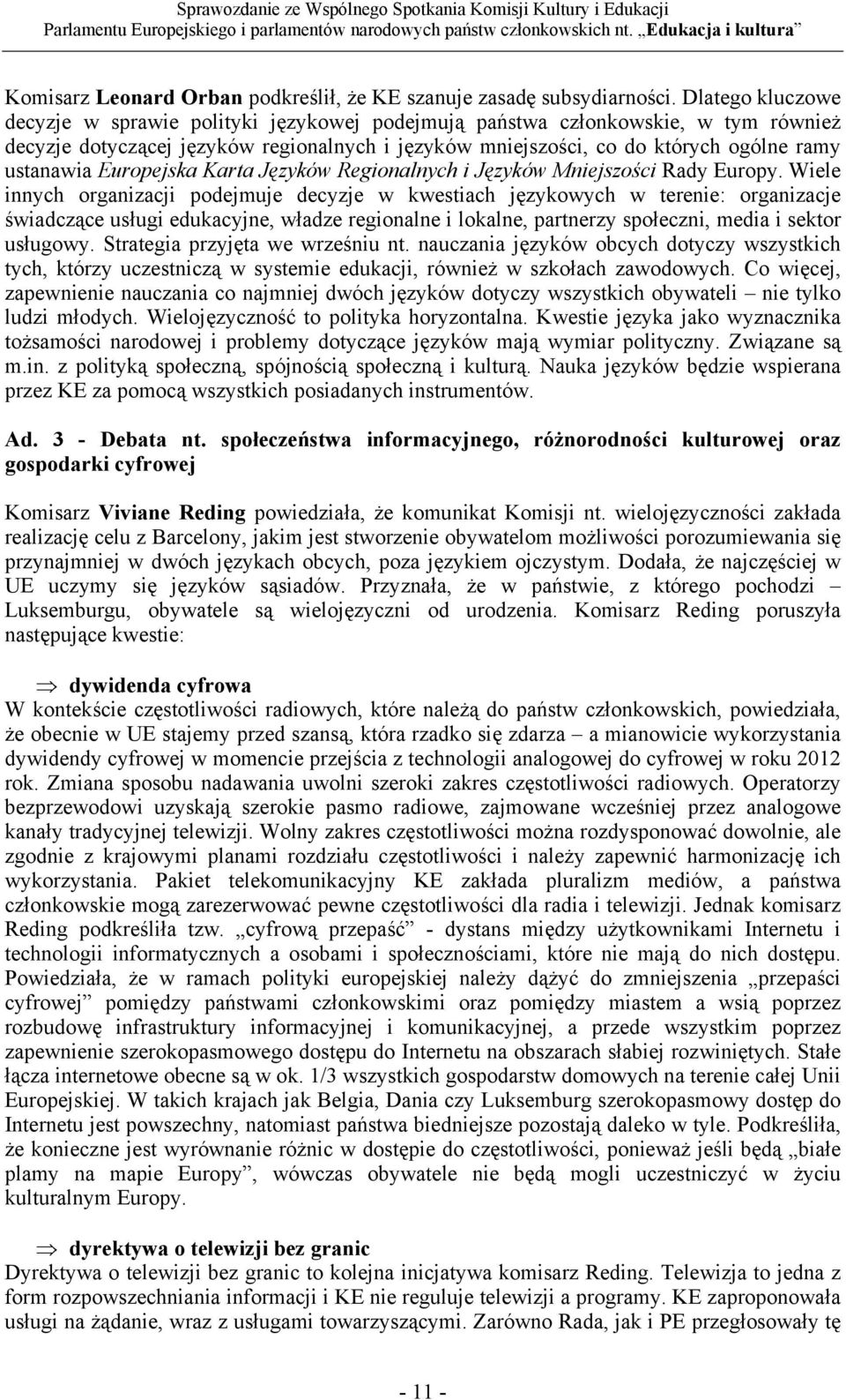 Europejska Karta Języków Regionalnych i Języków Mniejszości Rady Europy.