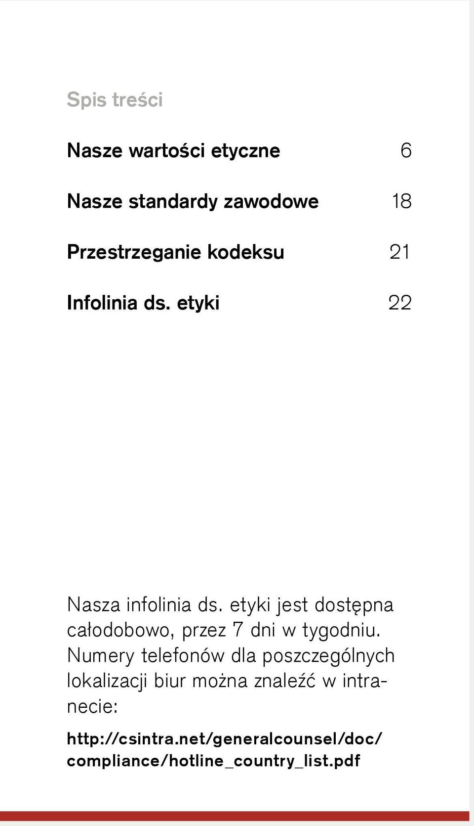 etyki jest dostępna całodobowo, przez 7 dni w tygodniu.