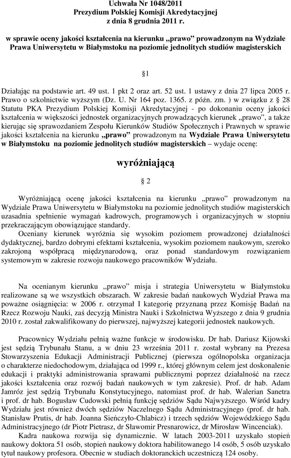 1 pkt 2 oraz art. 52 ust. 1 ustawy z dnia 27 lipca 2005 r. Prawo o szkolnictwie wyższym (Dz. U. Nr 164 poz. 1365. z późn. zm.