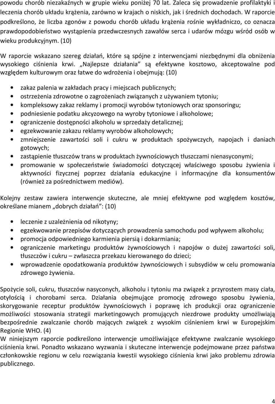 produkcyjnym. (10) W raporcie wskazano szereg działań, które są spójne z interwencjami niezbędnymi dla obniżenia wysokiego ciśnienia krwi.