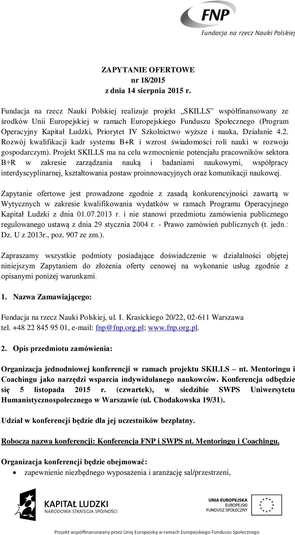 Szkolnictwo wyższe i nauka, Działanie 4.2. Rozwój kwalifikacji kadr systemu B+R i wzrost świadomości roli nauki w rozwoju gospodarczym).