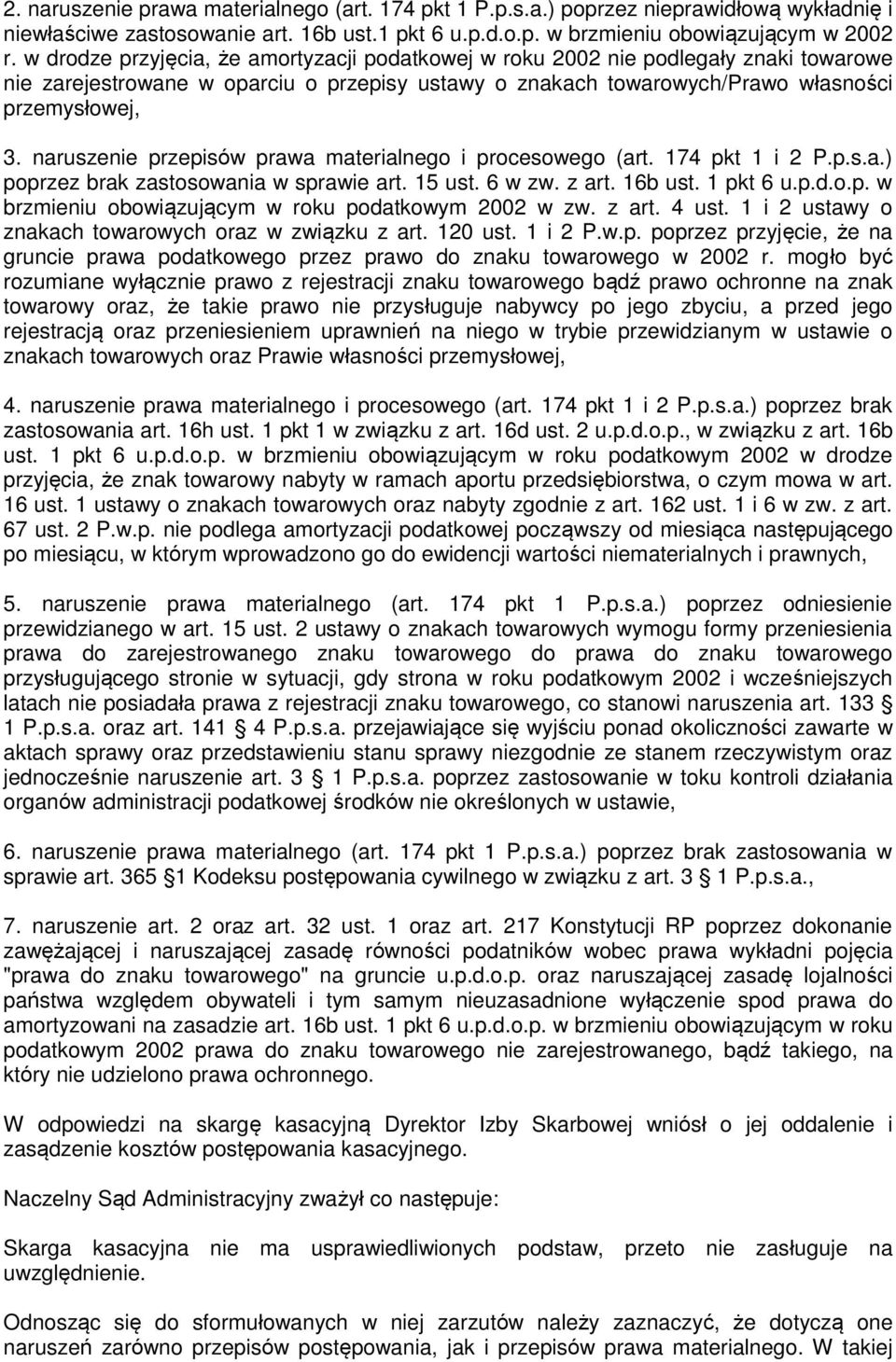 naruszenie przepisów prawa materialnego i procesowego (art. 174 pkt 1 i 2 P.p.s.a.) poprzez brak zastosowania w sprawie art. 15 ust. 6 w zw. z art. 16b ust. 1 pkt 6 u.p.d.o.p. w brzmieniu obowiązującym w roku podatkowym 2002 w zw.