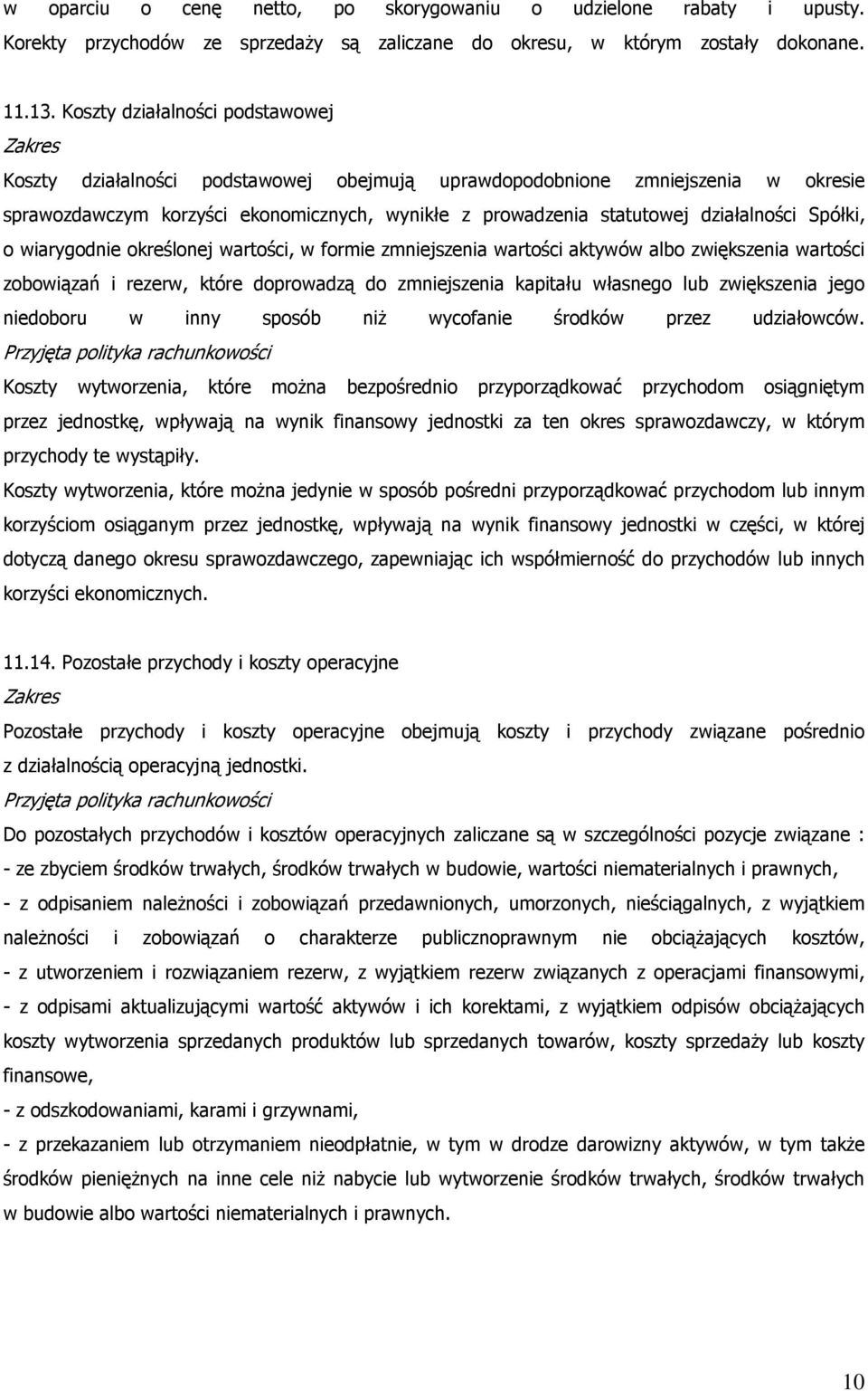 Spółki, o wiarygodnie określonej wartości, w formie zmniejszenia wartości aktywów albo zwiększenia wartości zobowiązań i rezerw, które doprowadzą do zmniejszenia kapitału własnego lub zwiększenia