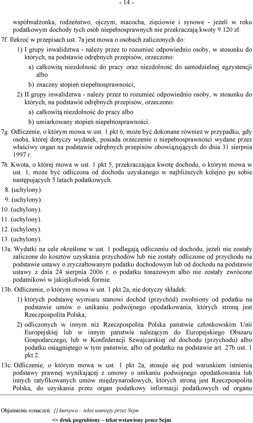 niezdolność do pracy oraz niezdolność do samodzielnej egzystencji albo b) znaczny stopień niepełnosprawności; 2) II grupy inwalidztwa - należy przez to rozumieć odpowiednio osoby, w stosunku do