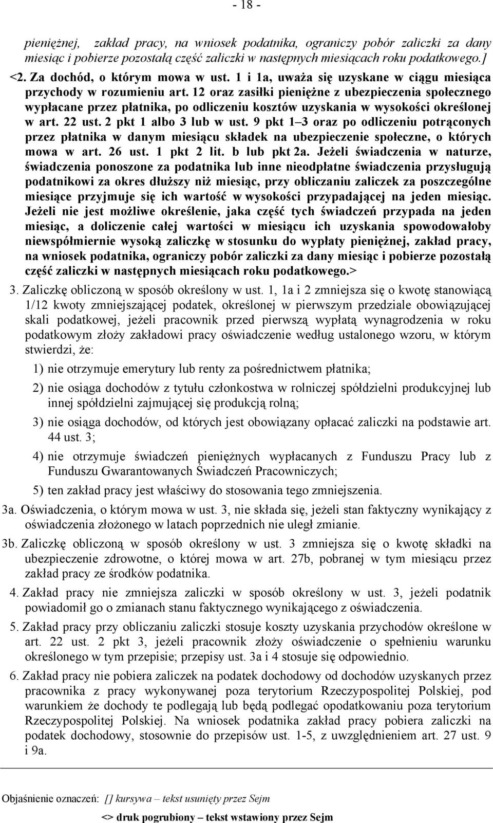 12 oraz zasiłki pieniężne z ubezpieczenia społecznego wypłacane przez płatnika, po odliczeniu kosztów uzyskania w wysokości określonej w art. 22 ust. 2 pkt 1 albo 3 lub w ust.