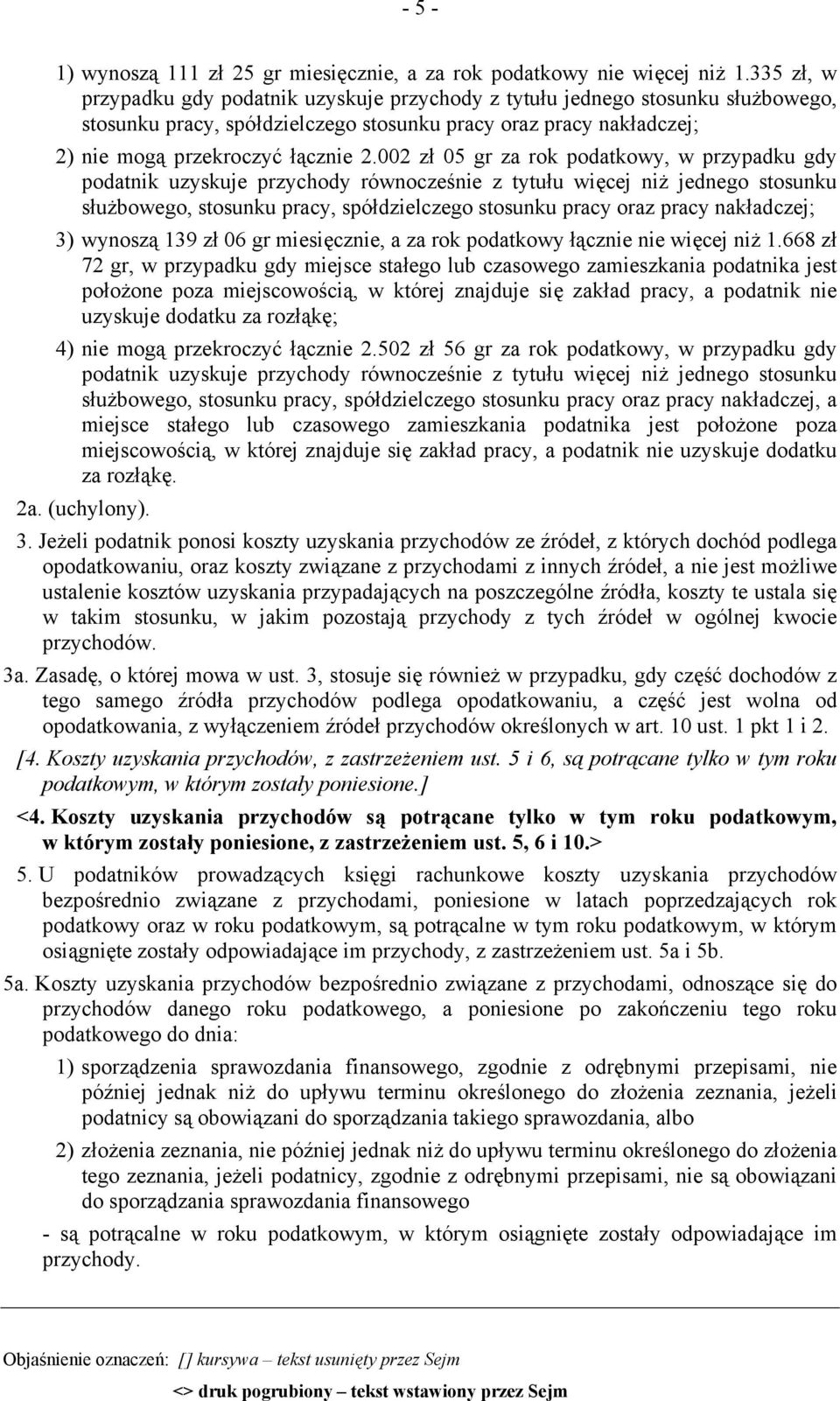 002 zł 05 gr za rok podatkowy, w przypadku gdy podatnik uzyskuje przychody równocześnie z tytułu więcej niż jednego stosunku służbowego, stosunku pracy, spółdzielczego stosunku pracy oraz pracy