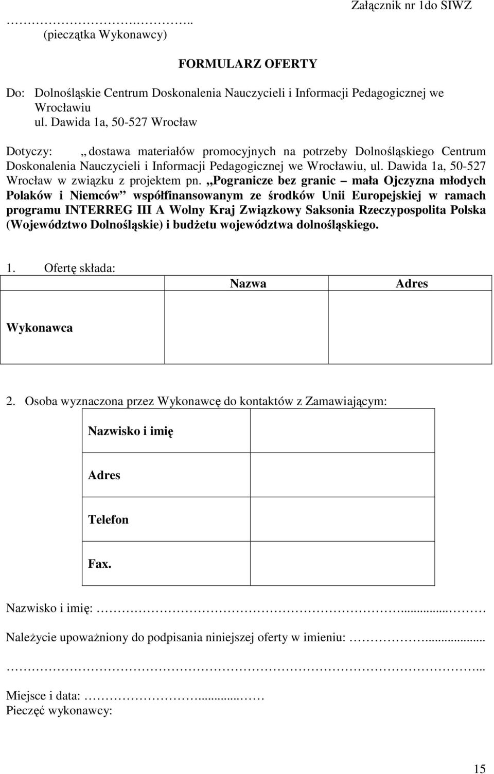 Dawida 1a, 50-527 Wrocław w związku z projektem pn.