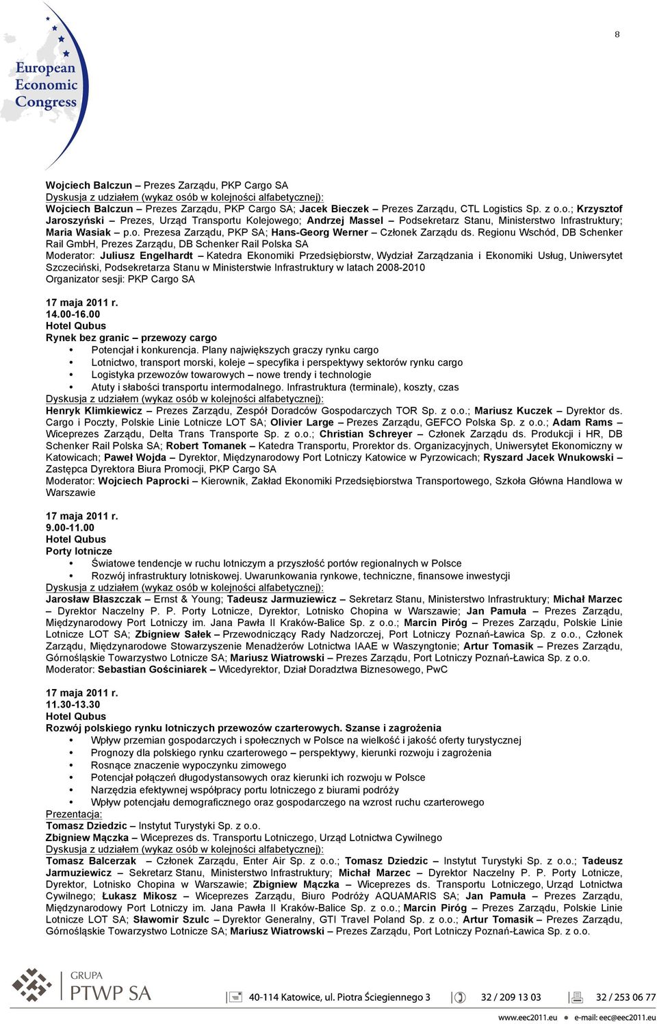 Regionu Wschód, DB Schenker Rail GmbH, Prezes Zarządu, DB Schenker Rail Polska SA Moderator: Juliusz Engelhardt Katedra Ekonomiki Przedsiębiorstw, Wydział Zarządzania i Ekonomiki Usług, Uniwersytet