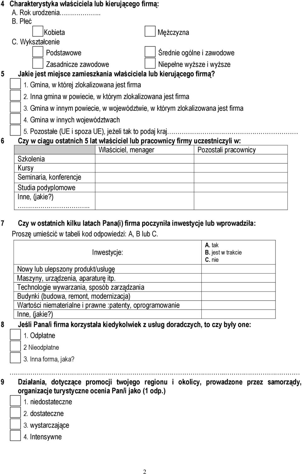 Gmina, w której zlokalizowana jest firma 2. Inna gmina w powiecie, w którym zlokalizowana jest firma 3. Gmina w innym powiecie, w województwie, w którym zlokalizowana jest firma 4.